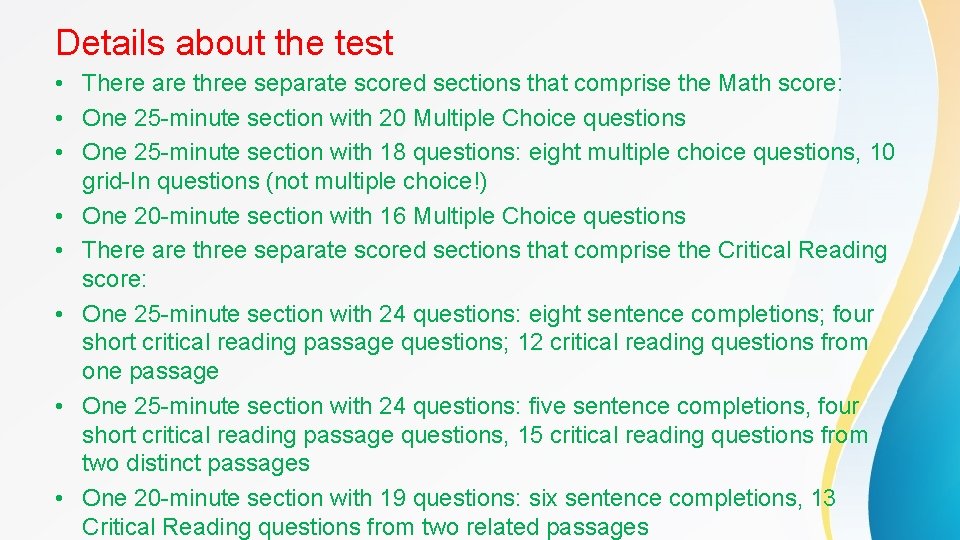 Details about the test • There are three separate scored sections that comprise the