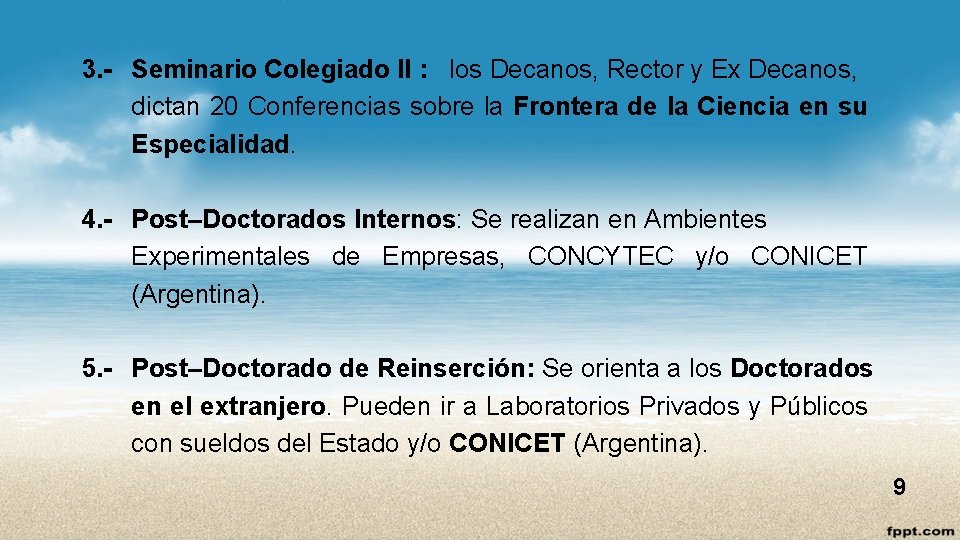 3. - Seminario Colegiado II : los Decanos, Rector y Ex Decanos, dictan 20