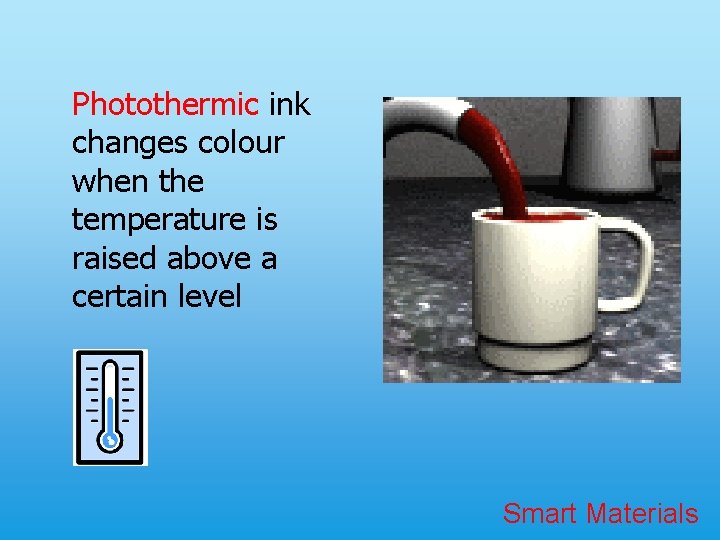 Photothermic ink changes colour when the temperature is raised above a certain level Smart