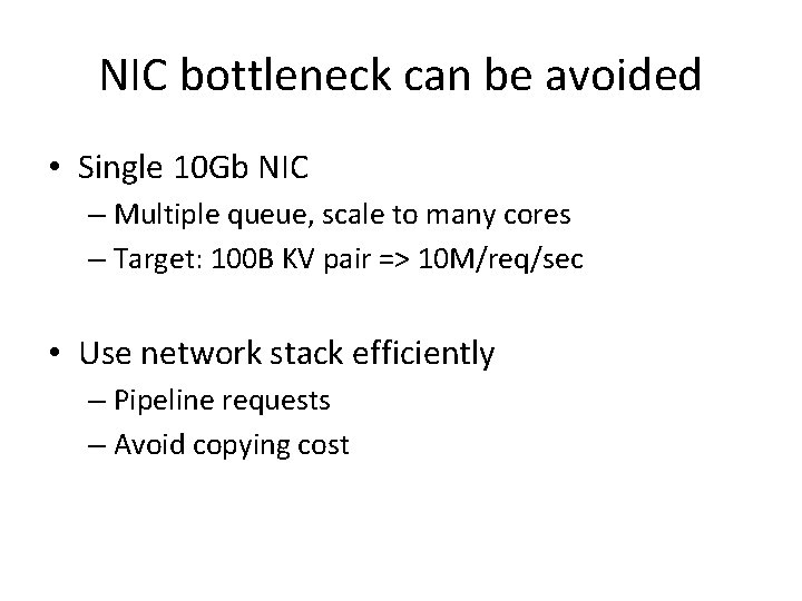 NIC bottleneck can be avoided • Single 10 Gb NIC – Multiple queue, scale NIC bottleneck can be avoided • Single 10 Gb NIC – Multiple queue, scale