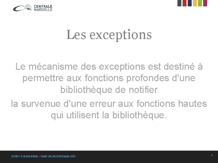 Processus Exceptions Les exceptions Le mcanisme des exceptions est destin