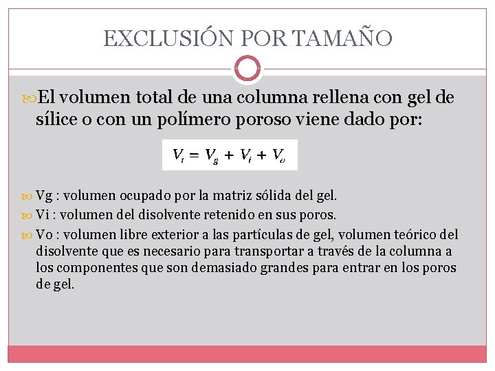 EXCLUSIÓN POR TAMAÑO El volumen total de una columna rellena con gel de sílice