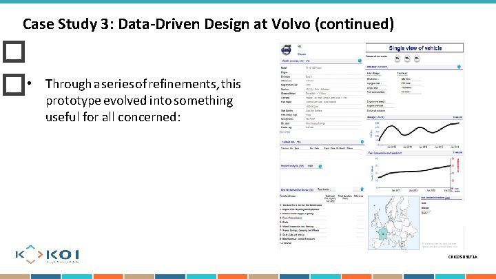 Case Study 3: Data-Driven Design at Volvo (continued) � � • Through a series