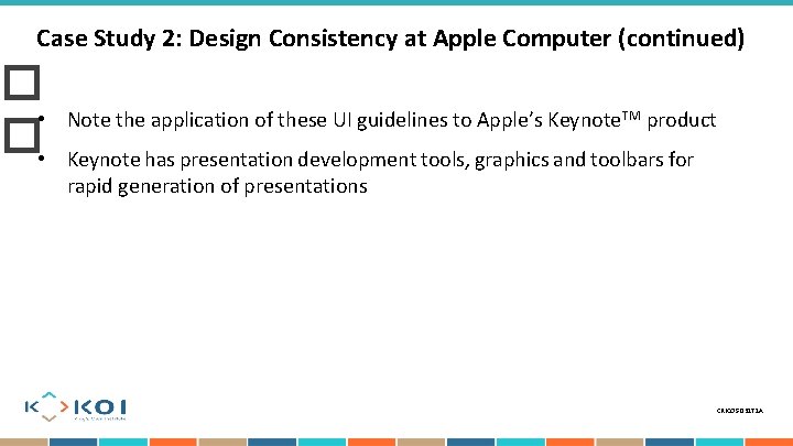 Case Study 2: Design Consistency at Apple Computer (continued) � • Note the application