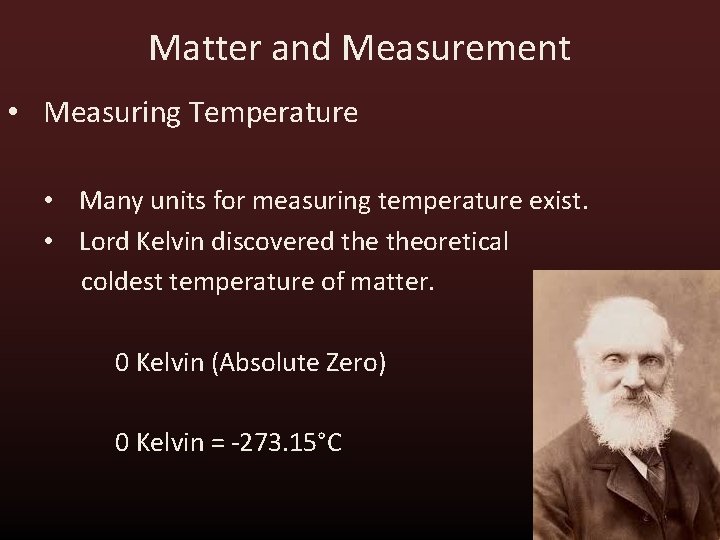 Matter and Measurement • Measuring Temperature • Many units for measuring temperature exist. • Matter and Measurement • Measuring Temperature • Many units for measuring temperature exist. •