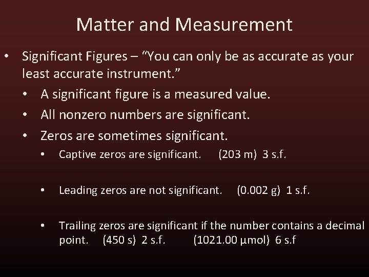 Matter and Measurement • Significant Figures – “You can only be as accurate as Matter and Measurement • Significant Figures – “You can only be as accurate as