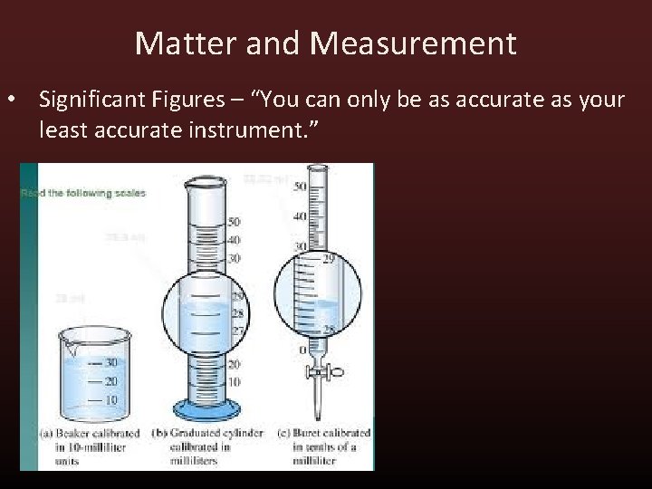 Matter and Measurement • Significant Figures – “You can only be as accurate as Matter and Measurement • Significant Figures – “You can only be as accurate as