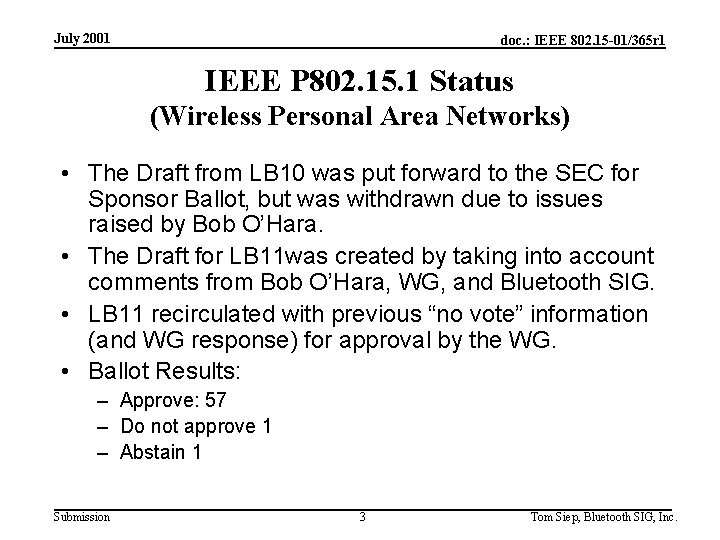 July 2001 doc. : IEEE 802. 15 -01/365 r 1 IEEE P 802. 15.