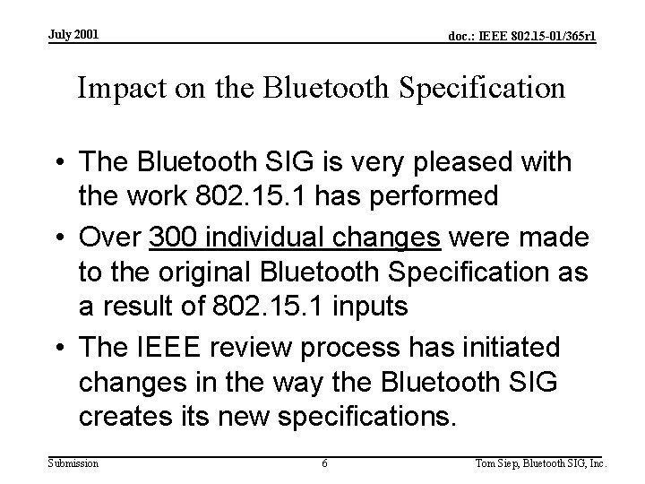 July 2001 doc. : IEEE 802. 15 -01/365 r 1 Impact on the Bluetooth