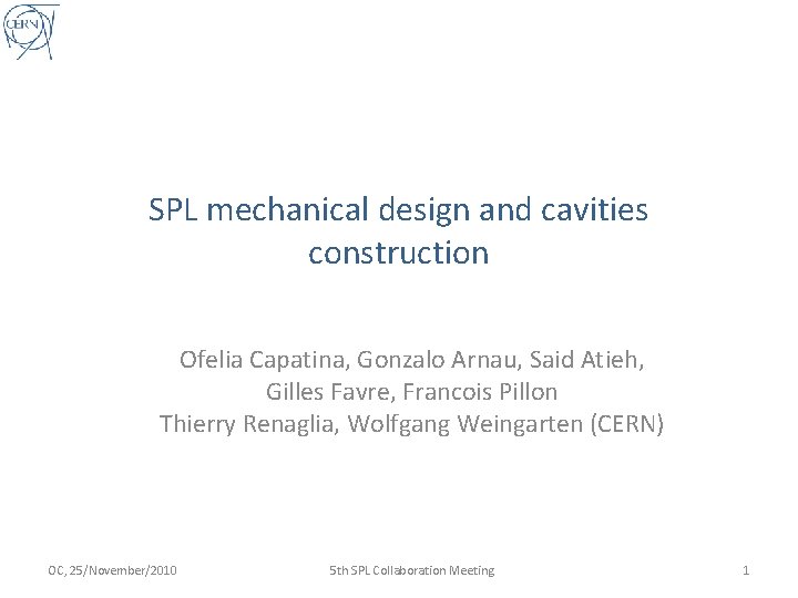 SPL mechanical design and cavities construction Ofelia Capatina, Gonzalo Arnau, Said Atieh, Gilles Favre,