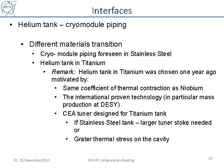 Interfaces • Helium tank – cryomodule piping • Different materials transition • Cryo- module