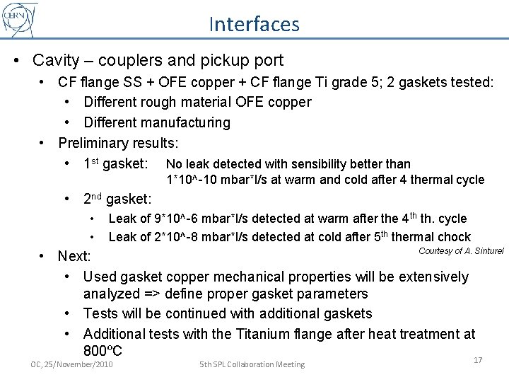 Interfaces • Cavity – couplers and pickup port • CF flange SS + OFE