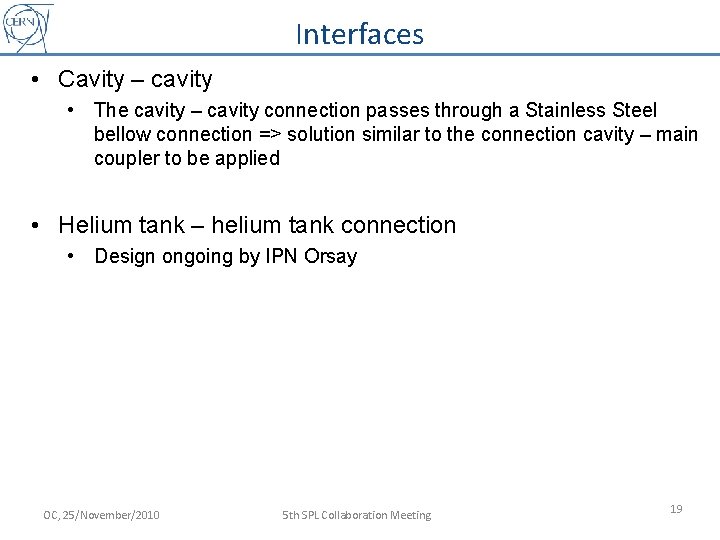 Interfaces • Cavity – cavity • The cavity – cavity connection passes through a