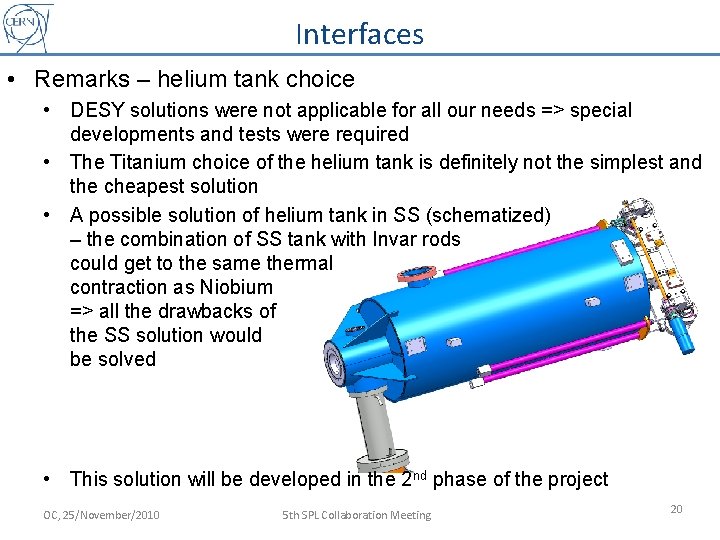 Interfaces • Remarks – helium tank choice • DESY solutions were not applicable for