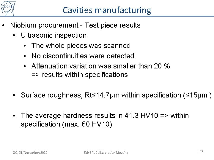 Cavities manufacturing • Niobium procurement - Test piece results • Ultrasonic inspection • The