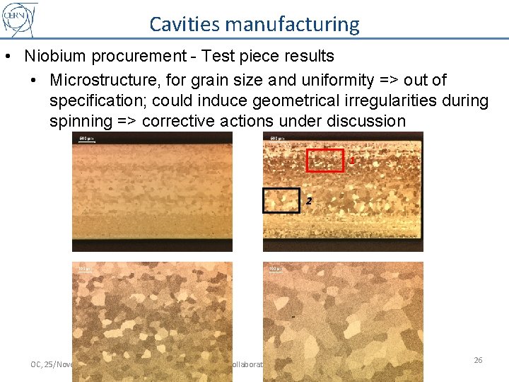 Cavities manufacturing • Niobium procurement - Test piece results • Microstructure, for grain size