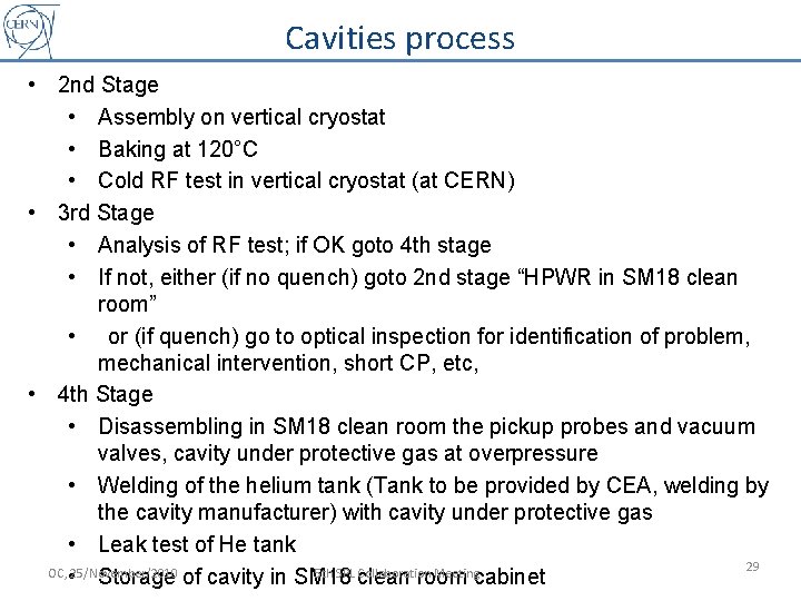 Cavities process • 2 nd Stage • Assembly on vertical cryostat • Baking at