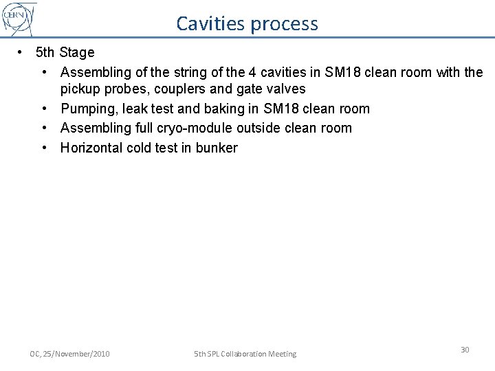 Cavities process • 5 th Stage • Assembling of the string of the 4