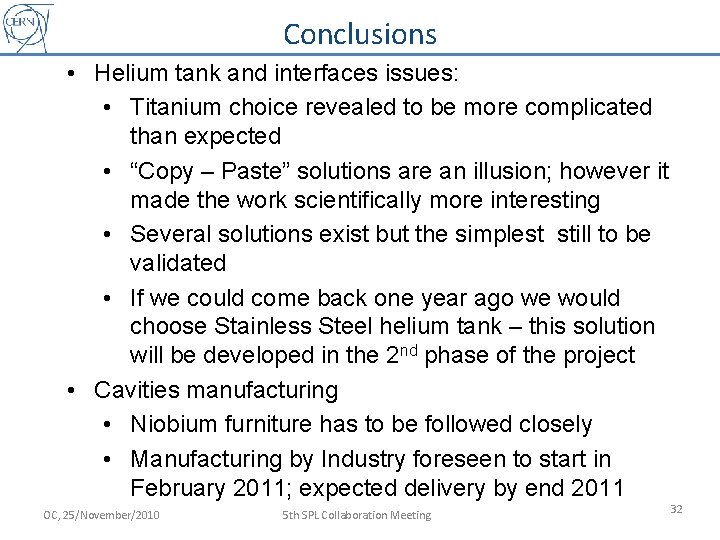 Conclusions • Helium tank and interfaces issues: • Titanium choice revealed to be more