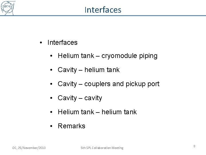 Interfaces • Interfaces • Helium tank – cryomodule piping • Cavity – helium tank