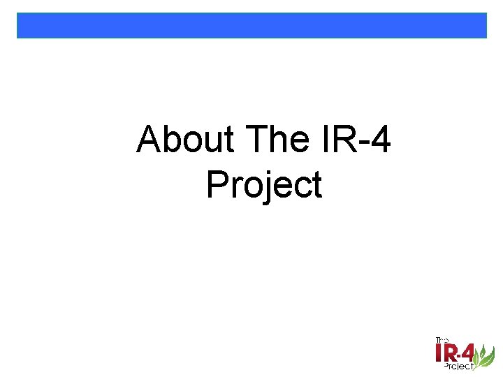 About The IR-4 Project 