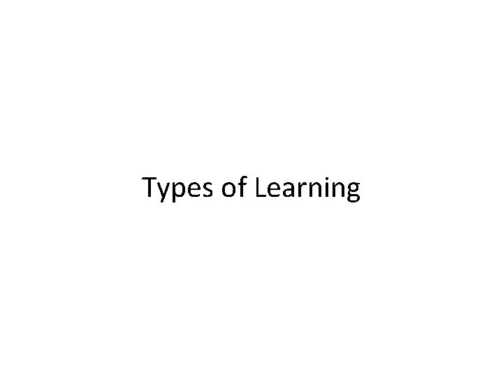 Types of Learning 
