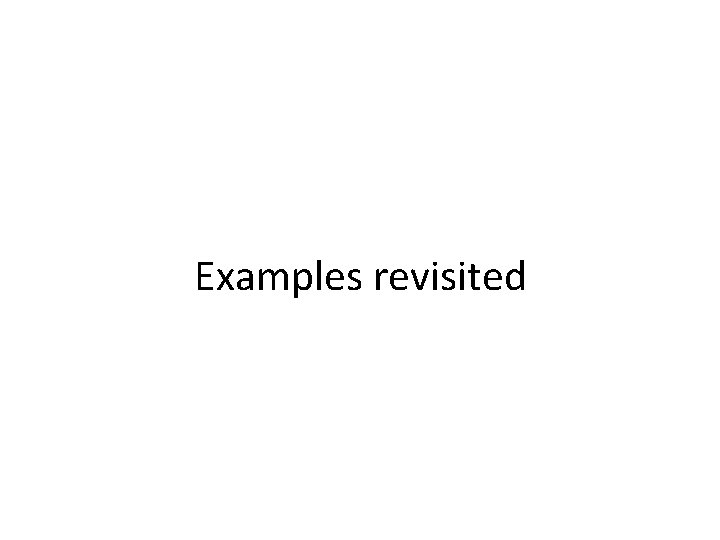 Examples revisited 