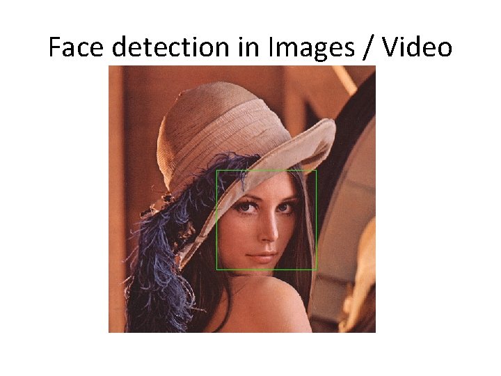 Face detection in Images / Video 