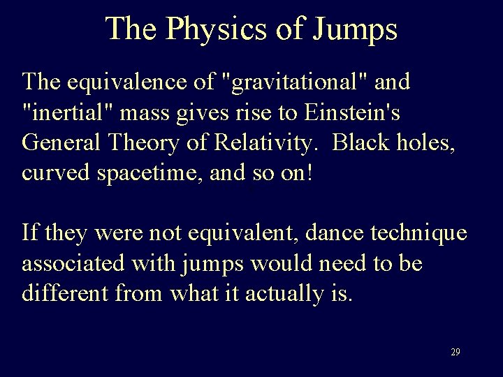 The Physics of Jumps The equivalence of "gravitational" and "inertial" mass gives rise to