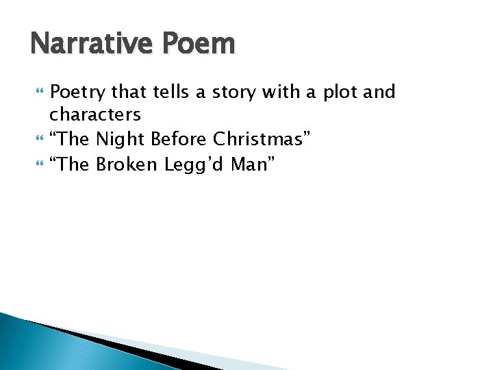 Narrative Poem Poetry that tells a story with a plot and characters “The Night