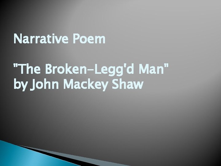 Narrative Poem "The Broken-Legg'd Man" by John Mackey Shaw 