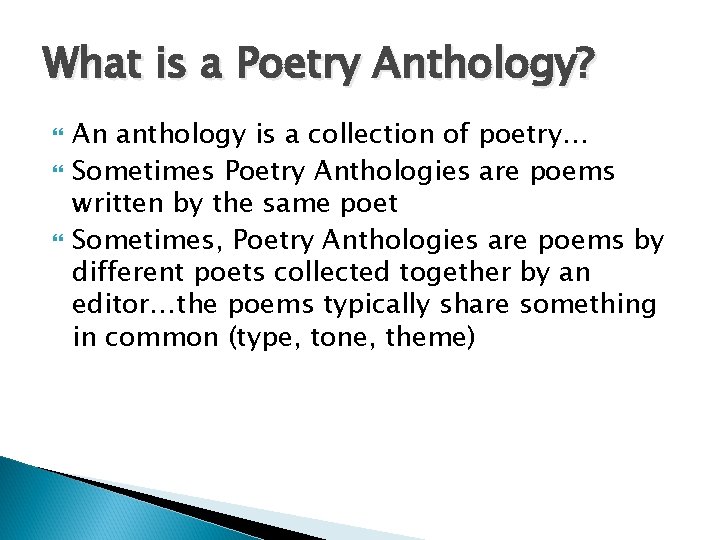 What is a Poetry Anthology? An anthology is a collection of poetry… Sometimes Poetry