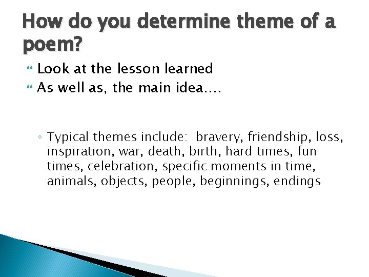 How do you determine theme of a poem? Look at the lesson learned As