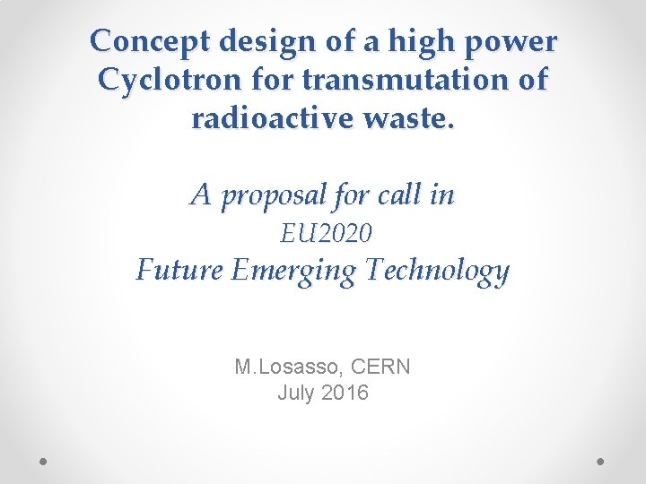 Concept design of a high power Cyclotron for