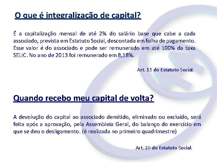 O que é integralização de capital? É a capitalização mensal de até 2% do
