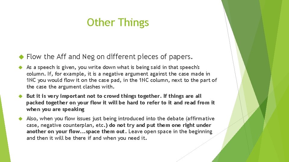 Other Things Flow the Aff and Neg on different pieces of papers. As a