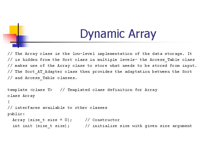 Dynamic Array // // // The Array class is the low-level implementation of the