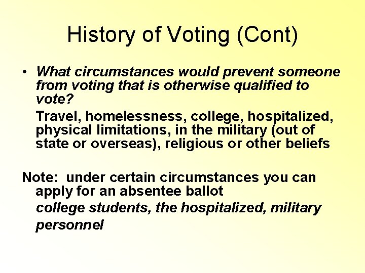 History of Voting (Cont) • What circumstances would prevent someone from voting that is History of Voting (Cont) • What circumstances would prevent someone from voting that is
