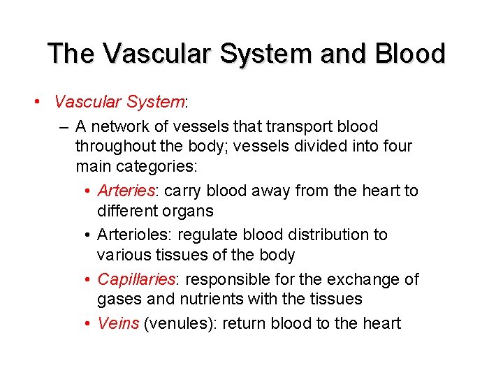The Vascular System and Blood • Vascular System: – A network of vessels that