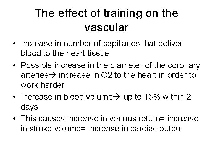 The effect of training on the vascular • Increase in number of capillaries that
