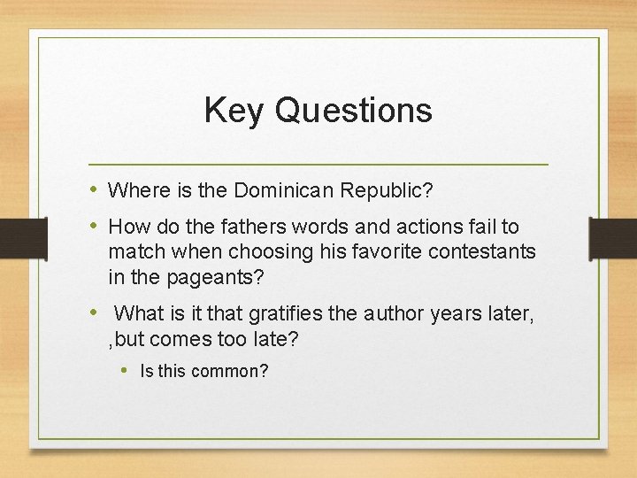 Key Questions • Where is the Dominican Republic? • How do the fathers words