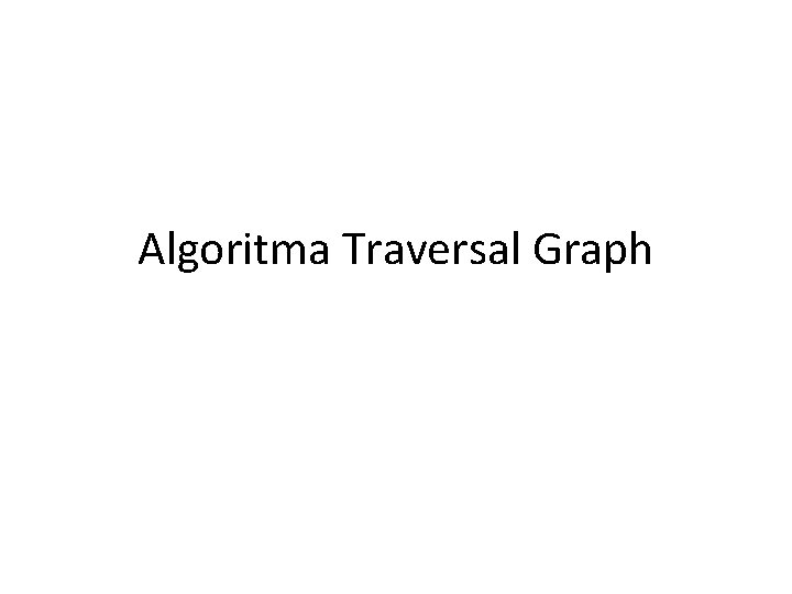 Algoritma Traversal Graph 