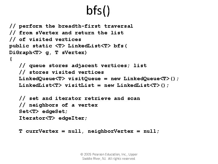 bfs() // perform the breadth-first traversal // from s. Vertex and return the list