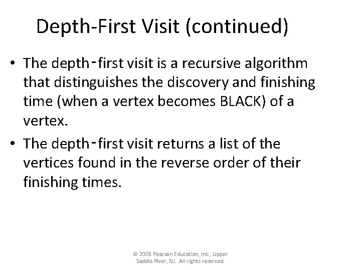 Depth-First Visit (continued) • The depth‑first visit is a recursive algorithm that distinguishes the