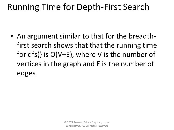 Running Time for Depth-First Search • An argument similar to that for the breadthfirst