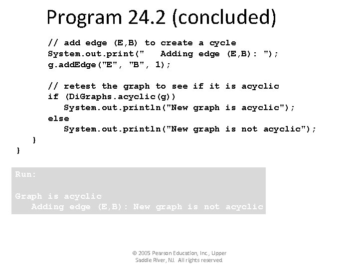 Program 24. 2 (concluded) // add edge (E, B) to create a cycle System.