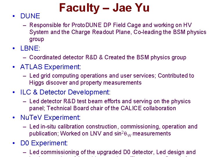  • DUNE Faculty – Jae Yu – Responsible for Proto. DUNE DP Field
