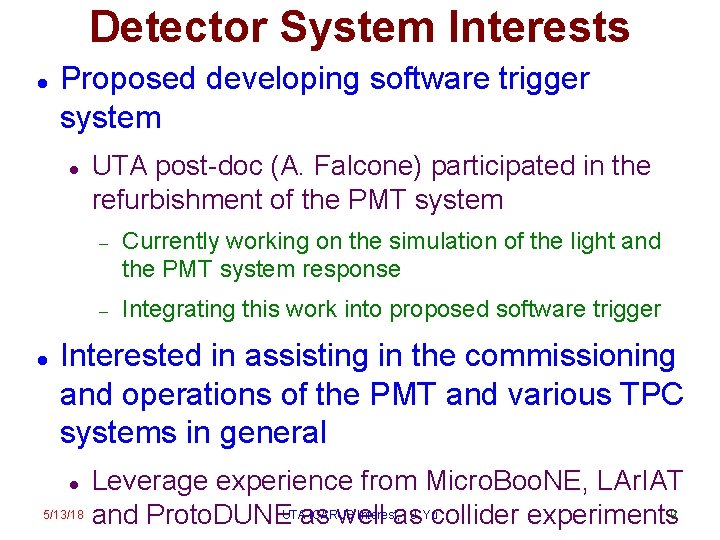 Detector System Interests Proposed developing software trigger system UTA post-doc (A. Falcone) participated in