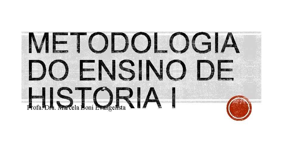 Profa. Dra. Marcela Boni Evangelista 