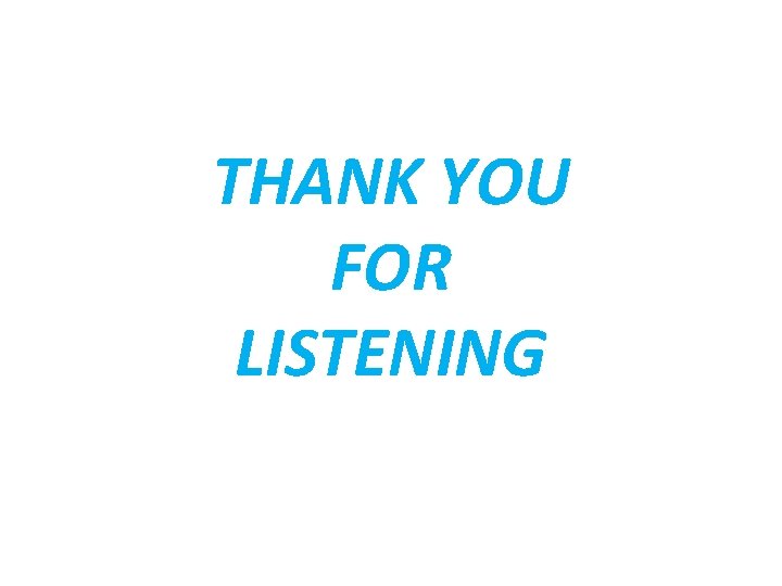 THANK YOU FOR LISTENING 